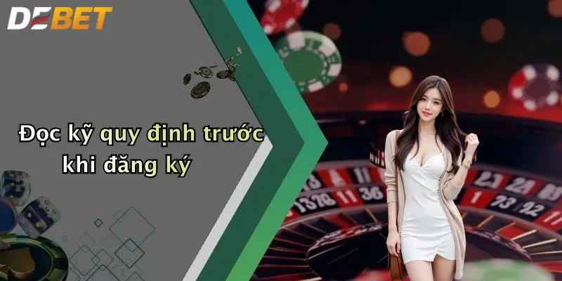 Đọc kỹ quy định trước khi đăng ký
